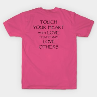 Touch Your Heart With Love T-Shirt